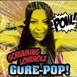 Screaming Lovehole : Gore-Pop